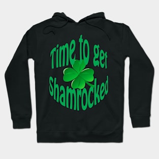 Time to get Shamrocked Hoodie